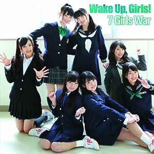 [140226] TVアニメ「Wake Up, Girls!」OPテーマ「7 Girls War」／Wake Up, Girls! (320K+BK)-ACG-二次元游戏动漫视频分享平台