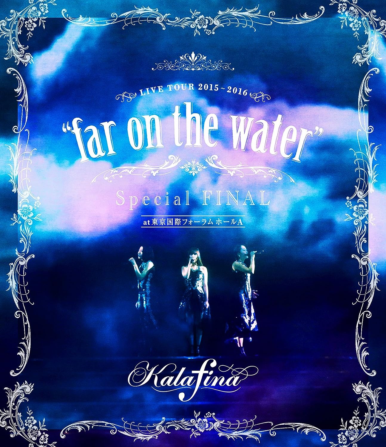 [BDISO]Kalafina LIVE TOUR 2015~2016 quot;far on the waterquot;Special Final @東京国際フォーラムホールA-ACG-二次元游戏动漫视频分享平台
