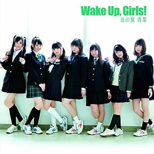 [140226] TVアニメ「Wake Up, Girls!」EDテーマ「言の葉 青葉」／Wake Up, Girls! (FLAC+BK)-ACG-二次元游戏动漫视频分享平台