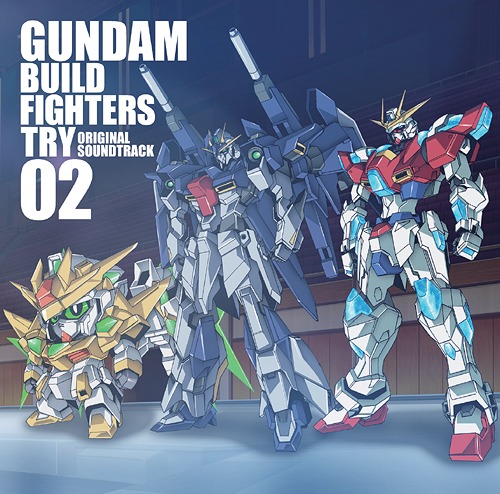 [150325] TVアニメ「ガンダムビルドファイターズトライ(Gundam Build Fighters Try)」オリジナルサウンドトラック02(OST 2) (320K)-ACG-二次元游戏动漫视频分享平台