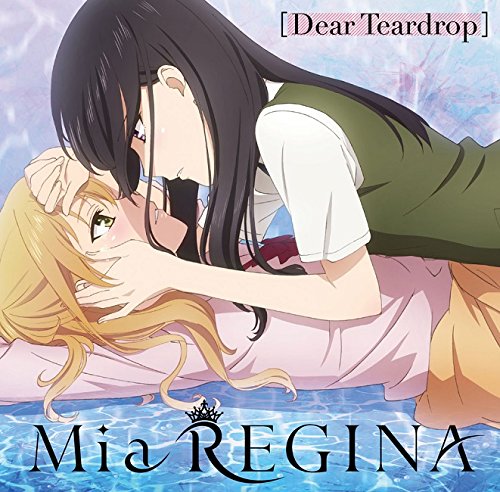 [180228]TVアニメ『citrus』EDテーマ「Dear Teardrop」／Mia REGINA[320K+BK]-ACG-二次元游戏动漫视频分享平台